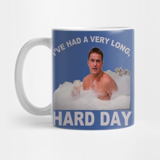 I've had a very Long, Hard Day Mug